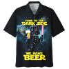 Darth Vader Come To The Dark Side We Have Beer Hawaiian Shirt